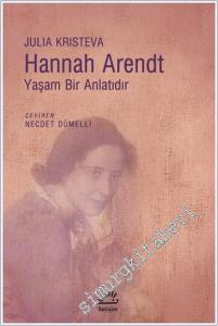 Hannah Arendt : Yaşam Bir Anlatıdır -        2018