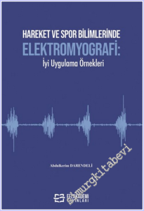Hareket ve Spor Bilimlerinde Elektromyografi : İyi Uygulama Örnekleri -        2026