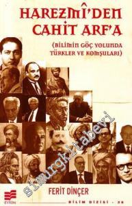 Harezmî'den Cahit Arf'a ( Bilimin Göç Yolunda Türkler ve Komşuları ) -        2008