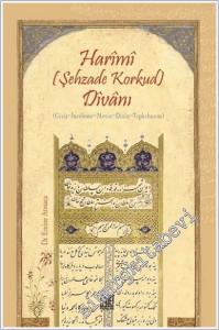 Harimi (Şehzade Korkud) Divanı : Giriş İnceleme Metin Dizin Tıpkıbasım -        2020
