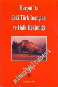 Harput'ta Eski Türk İnançları ve Halk Hekimliği -        1995