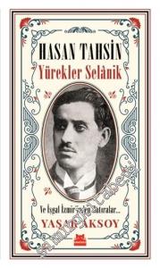 Hasan Tahsin: Yürekler Selanik ve İşgal İzmir'inden Hatıralar -        2019