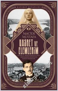 Hasret ve Elemlerim : Abdülkadir Efendi'nin Eşi Macide Mustafa'nın Hatıraları -        2026
