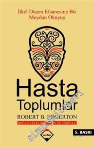 Hasta Toplumlar : İlkel Düzen Efsanesine Bir Meydan Okuyuş -