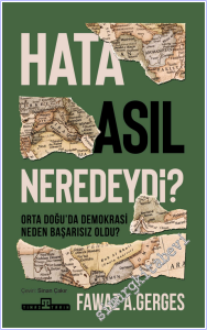 Hata Asıl Neredeydi : Orta Doğu'da Demokrasi Neden Başarısız Oldu -        2026