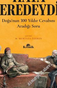 Hata Neredeydi? Doğu'nun 300 Yıldır Cevabını Aradığı Soru -