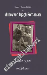 Hatıra - Roman İlişkisi ve Münevver Ayaşlı Romanları -