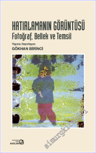 Hatırlamanın Görüntüsü: Fotoğraf, Bellek ve Temsil  -        2026