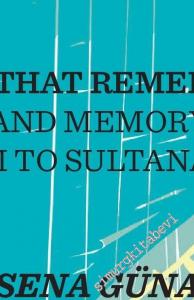 Hatırlayan Şehir: Taksim'den Sultanahmet'e Mekan ve Hafıza -