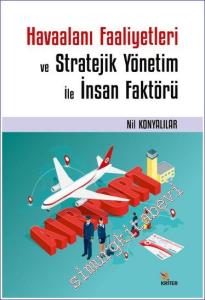 Havaalanı Faaliyetleri ve Stratejik Yönetim İle İnsan Faktörü -        2023