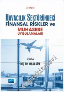 Havacılık Sektöründeki Finansal Riskler ve Muhasebe Uygulamaları  -        2023