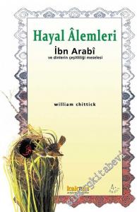 Hayal Alemleri: İbn Arabî ve Dinlerin Çeşitliliği Meselesi -        2003