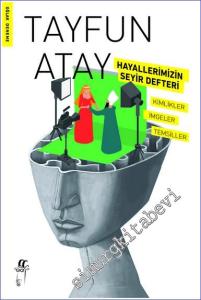 Hayallerimizin Seyir Defteri: Kimlikler İmgeler Temsiller -        2023