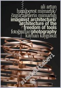 Hayalperest Mimarlık / Özgür Aletlerin Mimarlığı - Imaginist Architecture / Architecture of the Freedom of Tools -        2023