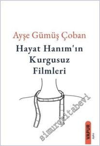 Hayat Hanım'ın Kurgusuz Filmleri -        2025