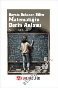 Hayata Dokunan Bilim : Matematiğin Derin Anlamı -         2024