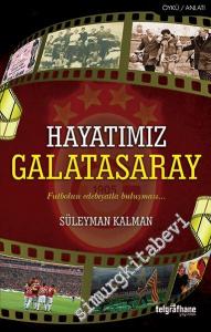Hayatımız Galatasaray: Futbolun Edebiyatla Buluşması -