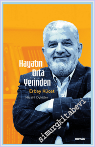 Hayatın Orta Yerinden - Mizahi Öyküler -