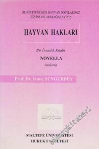 Hayvan Hakları: Bir İnsanlık Kitabı Novella Anılarla (Öldürttüğümüz Hayvan Dostlarımız Biz İnsanları Bağışlayınız) -        1999