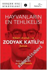 Hayvanların En Tehlikelisi: Babamı Aramak ve Zodyak Katili'ni Bulmak - Gerçek Suç Hikâyeleri 5 -