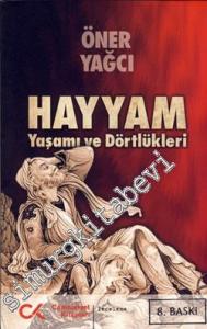 Hayyam Yaşamı ve Dörtlükleri -
