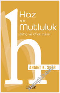 Haz ve Mutluluk : Bilinç ve İdrak İnşası -