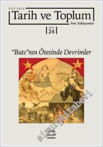 Tarih ve Toplum Yeni Yaklaşımlar - Batı'nın Ötesinde Devrimler - Sayı : 24       2025