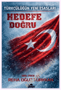 Hedefe Doğru - Türkçülüğün Yeni Esasları -