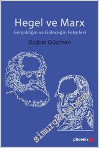 Hegel ve Marx : Gerçekliğin ve Geleceğin Felsefesi -        2024