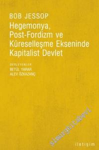 Hegemonya, Post - Fordizm ve Küreselleşme Ekseninde Kapitalist Devlet -        2005