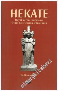 Hekate : Hayat Veren Tanrıçanın Ölüm Tanrıçasına Dönüşümü -        2025