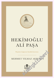 Hekimoğlu Ali Paşa - Paşalar Çağının Şeyhülvüzerası -