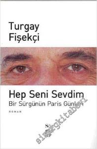 Hep Seni Sevdim: Bir Sürgünün Paris Günleri -