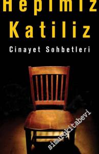 Hepimiz Katiliz: Cinayet Sohbetleri -