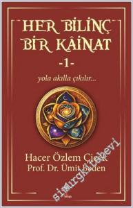 Her Bilinç Bir Kainat : Yola Akılla Çıkılır -        2025