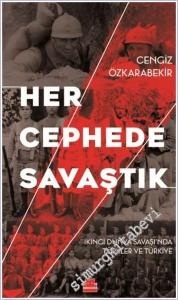 Her Cephede Savaştık: İkinci Dünya Savaşı'nda Türkler ve Türkiye -        2025
