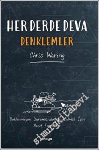 Her Derde Deva Denklemler : Beklenmeyen Durumlardan Kurtulmak İçin Basit Formüller -        2023