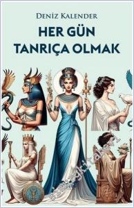 Her Gün Tanrıça Olmak -        2024