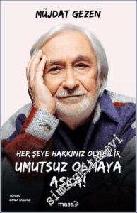 Her Şeye Hakkınız Olabilir Umutsuz Olmaya Asla -        2024