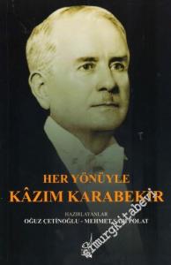Her Yönüyle Kazım Karabekir -