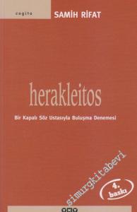Herakleitos: Bir Kapalı Söz Ustasıyla Buluşma Denemesi -