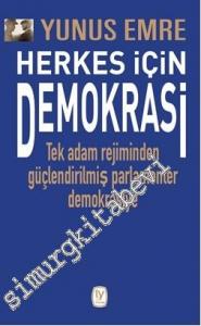 Herkes İçin Demokrasi : Tek Adam Rejiminden Güçlendirilmiş Parlamenter Demokrasiye -