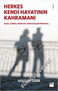 Herkes Kendi Hayatının Kahramanı -