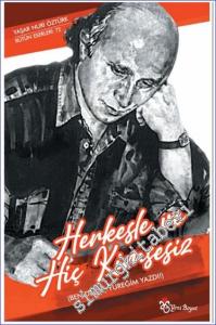 Herkesle ve Hiç Kimsesiz : Ben Değil Yüreğim Yazdı -        2024