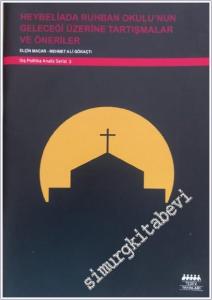 Heybeliada Ruhban Okulu'nun Geleceği Üzerine Tartışmalar ve Öneriler -        2009