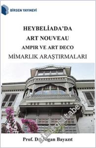 Heybeliada'da Art Nouveau Ampir ve Art Deco Mimarlık Araştırmaları -        2022