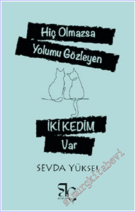 Hiç Olmazsa Yolumu Gözleyen İki Kedim Var -        2026