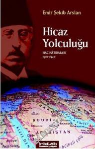 Hicaz Yolculuğu : Hac Hatıraları 1910 - 1940 -        2012