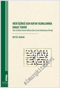 Hicri Üçüncü Asır Kuran Yazmalarında Kıraat Tercihi : Türk ve İslam Eserleri Müzesi Şam Evrakı Koleksiyonu Örneği -        2025