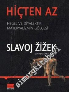 Hiçten Az: Hegel ve Diyalektik Materyalizmin Gölgesi -